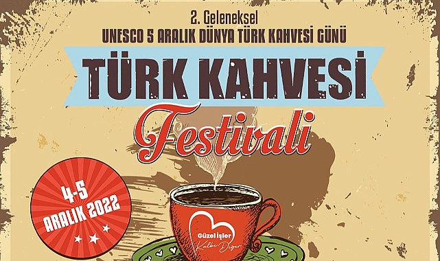 Kahveseverler 4-5 Aralık’ta Türk Kahvesi Festivali’nde buluşuyor