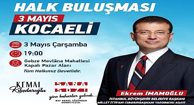 Ekrem İmamoğlu Kocaeli Halk Buluşması için 3 Mayıs’ta Gebze’ye geliyor