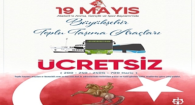 19 Mayıs Gençlik ve Spor Bayramı'nda ulaşım ücretsiz