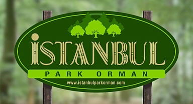 İSTANBUL PARK ORMAN, SİZLERİ BEKLİYOR