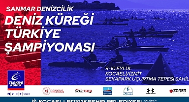 Deniz Küreği Türkiye Şampiyonası Kocaeli’de yapılacak