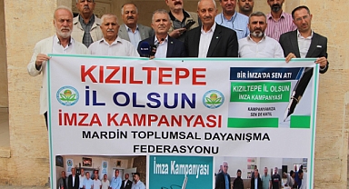 Kızıltepe ilçesinin il olması için imza kampanyası başlatılıyor