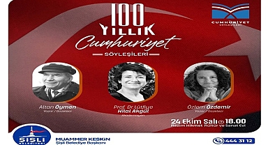 ŞİŞLİ’DE CUMHURİYET’İN 100. YILI KUTLAMALARI ÖZEL BİR PANEL İLE BAŞLIYOR