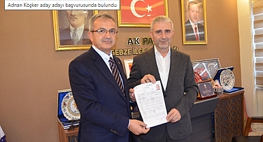 Adnan Köşker aday adayı başvurusunda bulundu