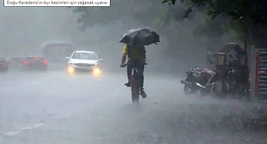 Doğu Karadeniz'in kıyı kesimleri için sağanak uyarısı