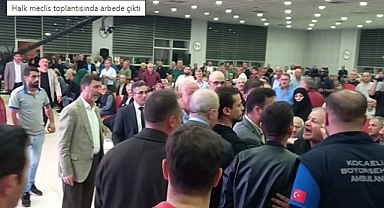 Halk meclis toplantısında arbede çıktı