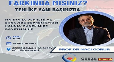 Prof. Dr. Naci Görür Gebze'ye geliyor