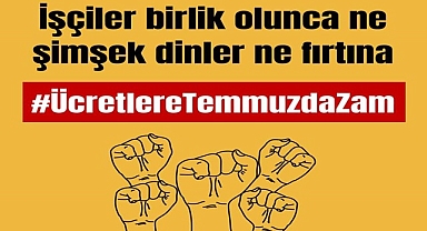Gebze İşçilerinin Sesi: Ücretlere Temmuz'da zam!