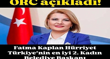 ORC açıkladı: Başkan Hürriyet Türkiye’nin en başarılı 2. kadın belediye başkanı