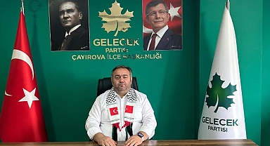 Gelecek Partisi Çayırova İlçe Başkanı Fazlıoğlu: