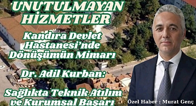 Kandıra Devlet Hastanesi’nde Dönüşümün Mimarı Dr. Adil Kurban: Sağlıkta Teknik Atılım ve Kurumsal Başarı