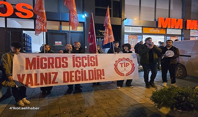 TİP’ten Migros İşçilerine Destek: “Migros işçileri yalnız değildir”