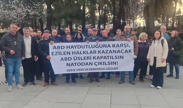 Gebze Emek ve Demokrasi Güçleri: ''Türkiye'deki NATO üsleri derhal kapatılmalıdır''