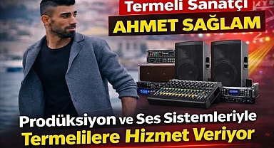 Termeli Sanatçı Ahmet Sağlam Prodüksiyon ve Ses Sistemleriyle Termelilere Hizmet Veriyor